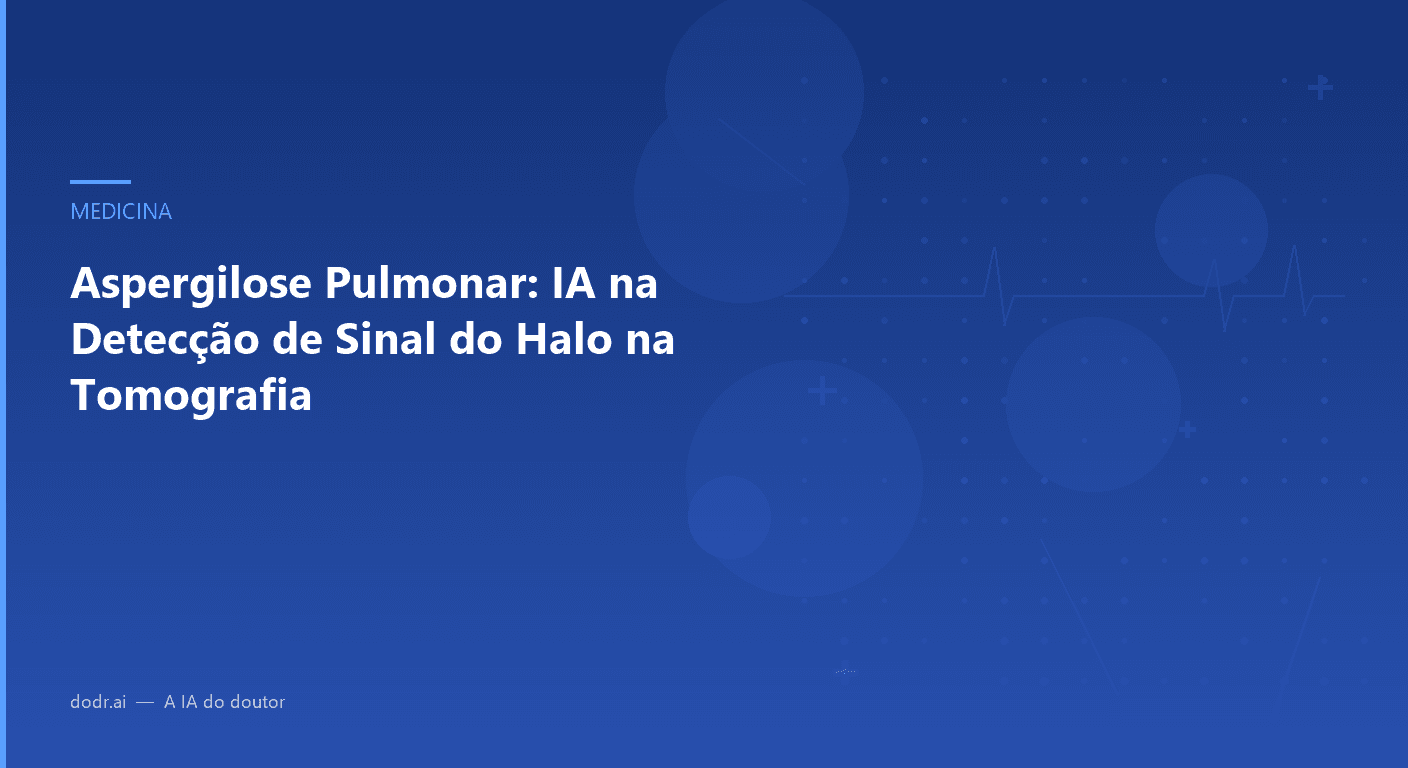 Aspergilose Pulmonar: IA na Detecção de Sinal do Halo na Tomografia