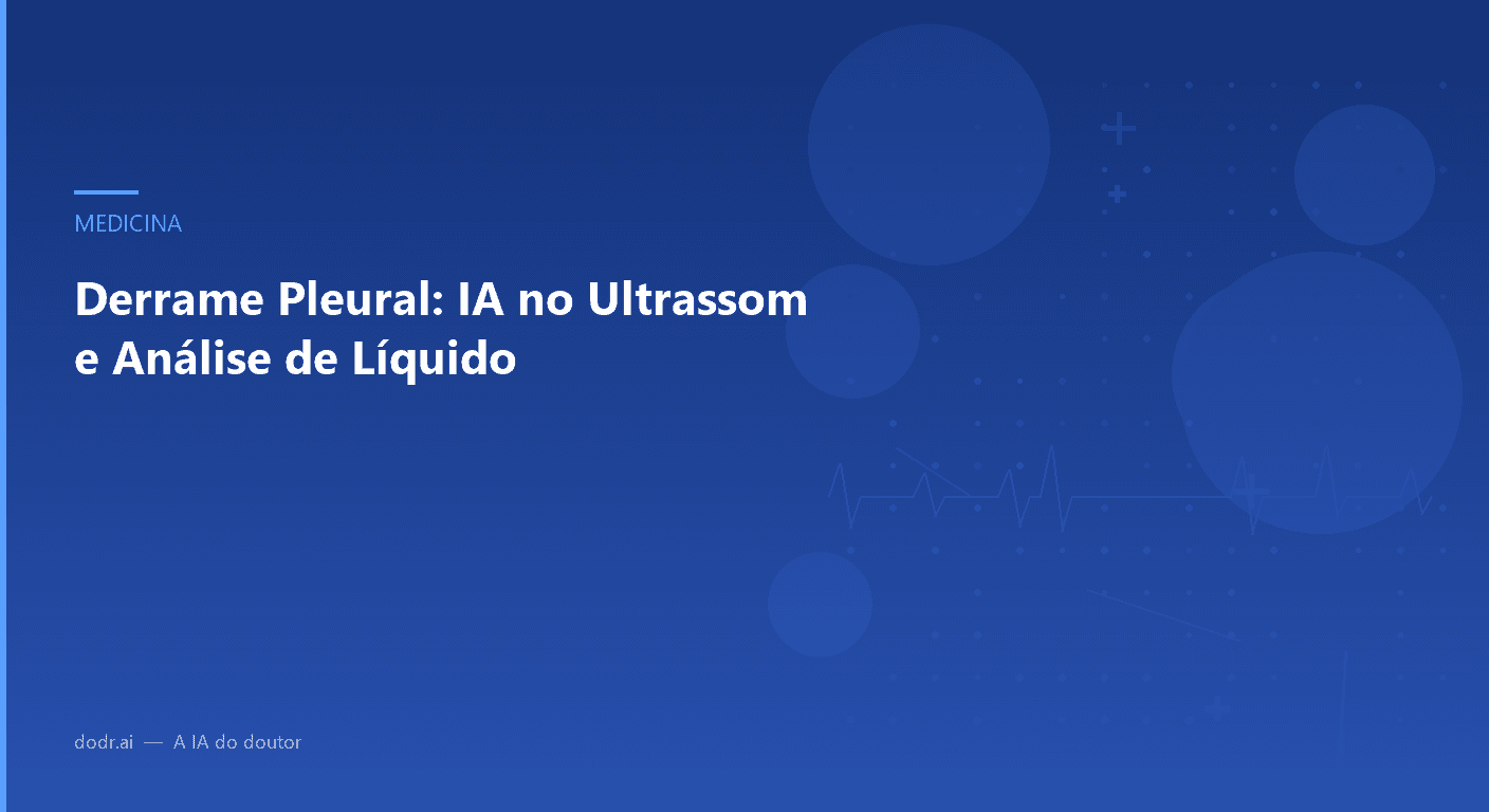 Derrame Pleural: IA no Ultrassom e Análise de Líquido