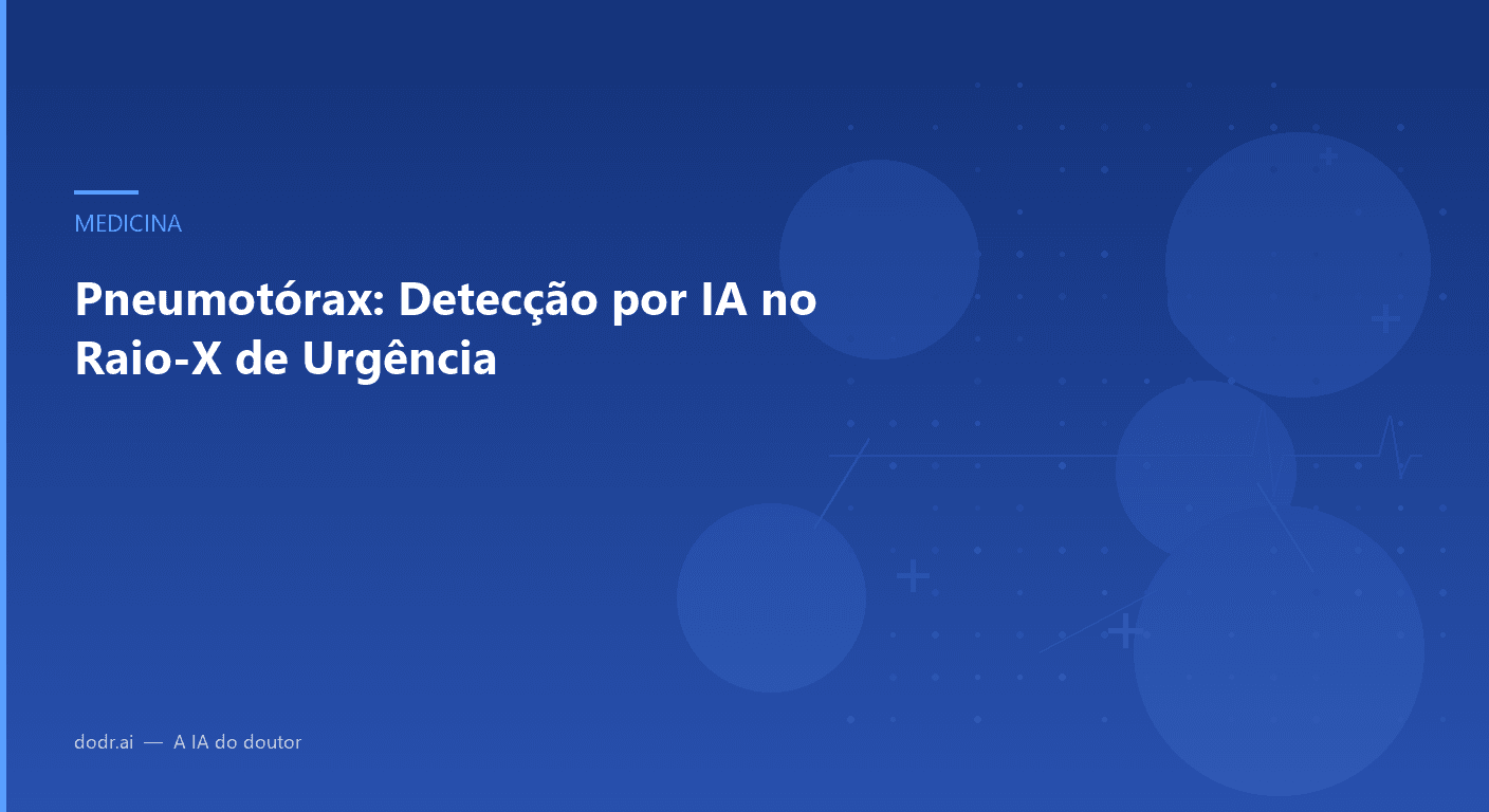 Pneumotórax: Detecção por IA no Raio-X de Urgência