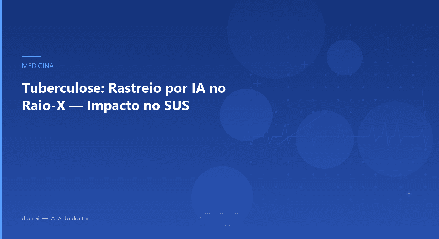 Tuberculose: Rastreio por IA no Raio-X — Impacto no SUS