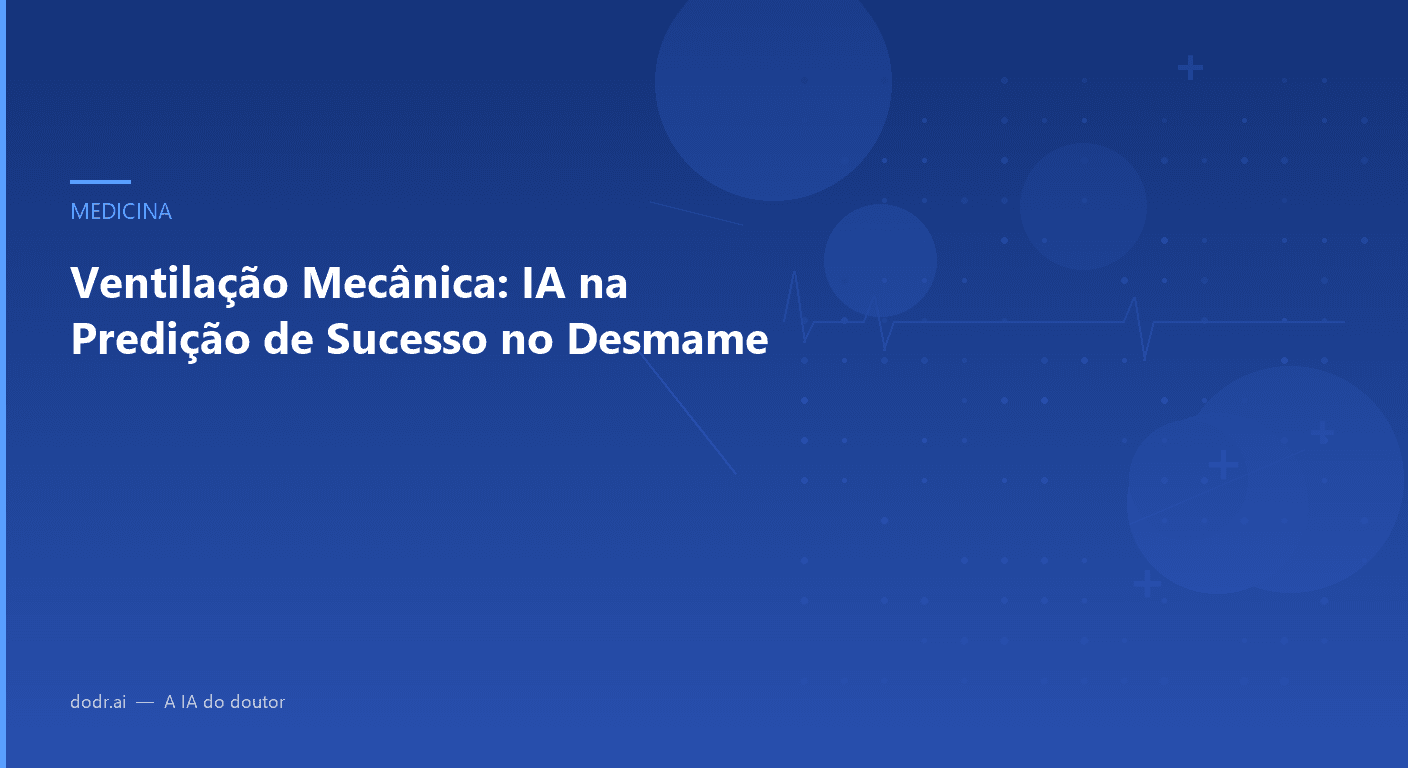 Ventilação Mecânica: IA na Predição de Sucesso no Desmame