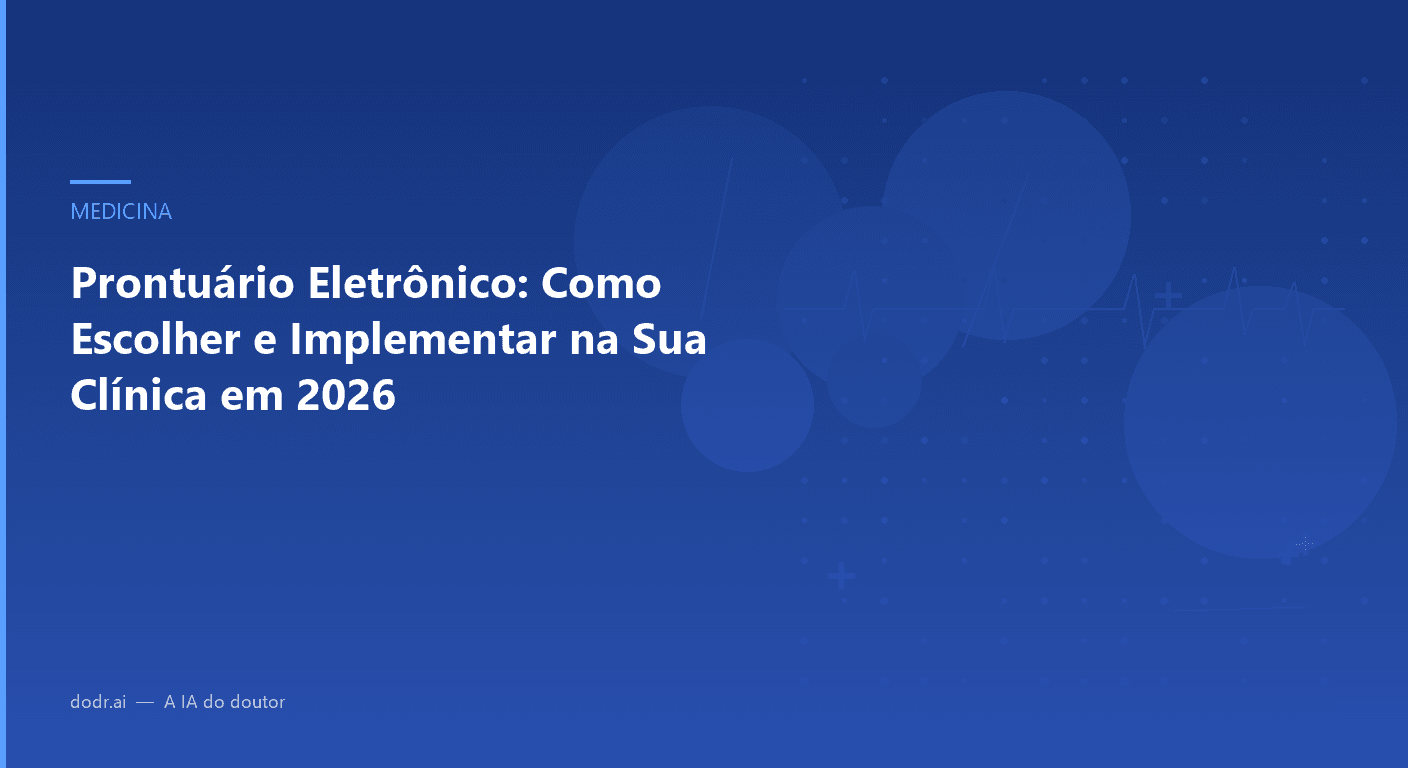 Prontuário Eletrônico: Como Escolher e Implementar na Sua Clínica em 2026