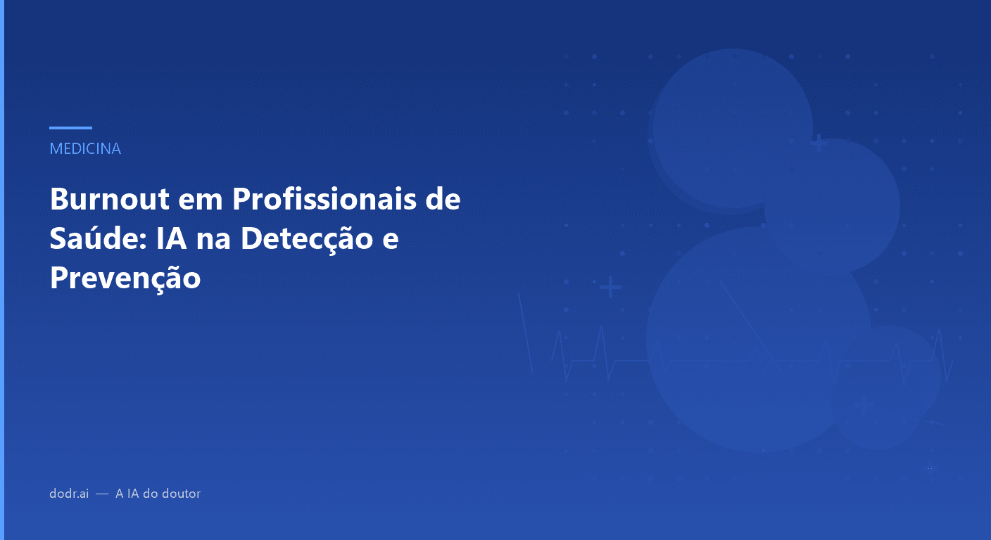 Burnout em Profissionais de Saúde: IA na Detecção e Prevenção