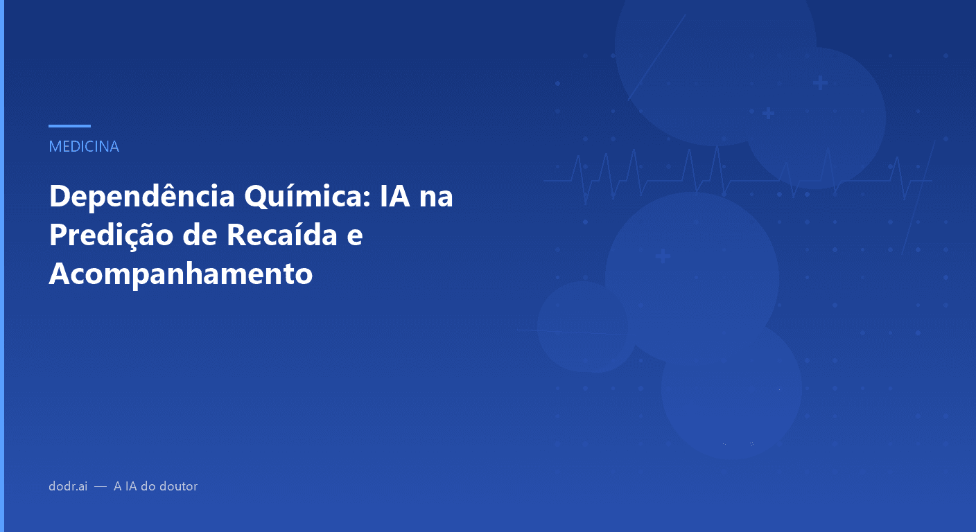 Dependência Química: IA na Predição de Recaída e Acompanhamento