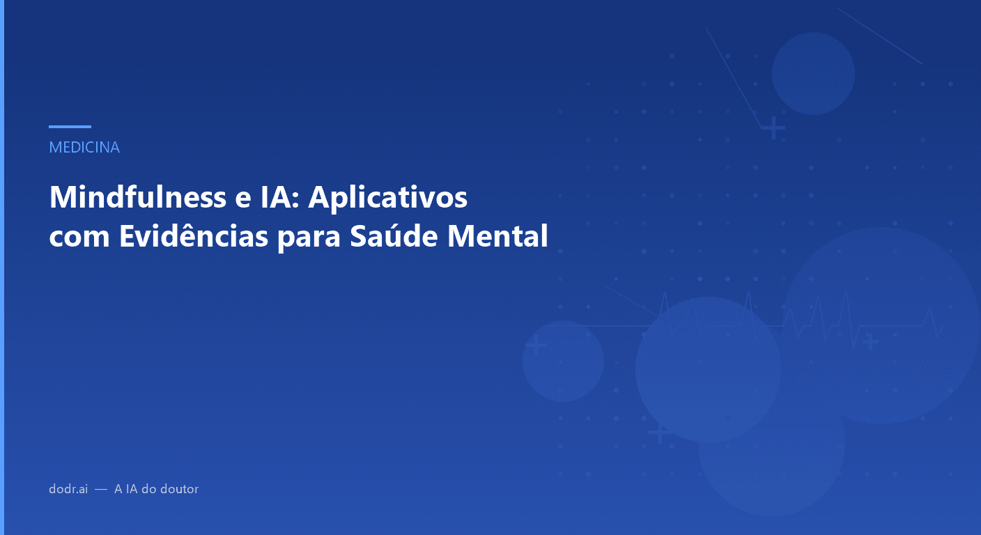 Mindfulness e IA: Aplicativos com Evidências para Saúde Mental