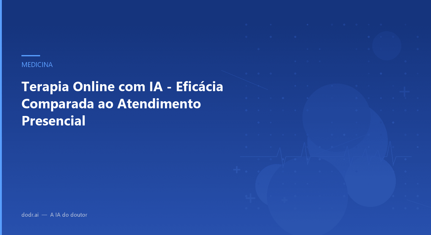 Terapia Online com IA - Eficácia Comparada ao Atendimento Presencial