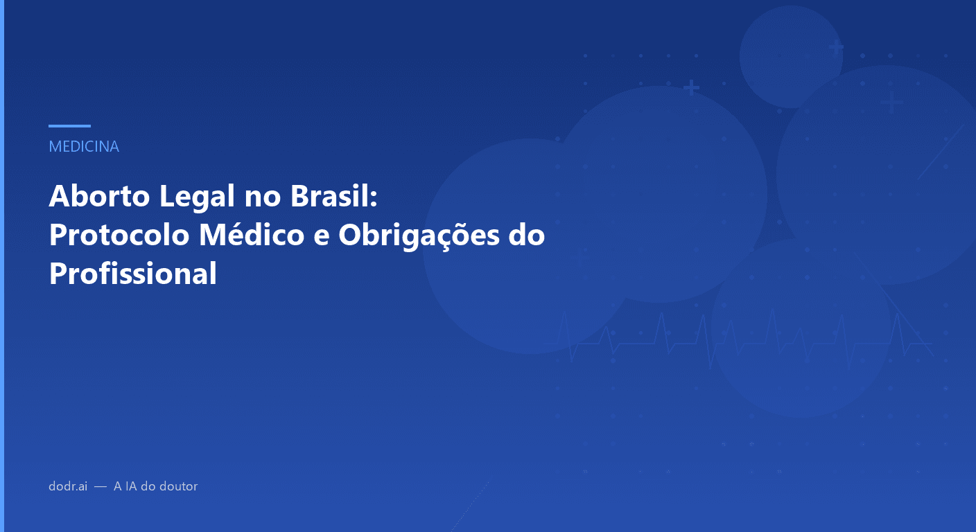 Aborto Legal no Brasil: Protocolo Médico e Obrigações do Profissional
