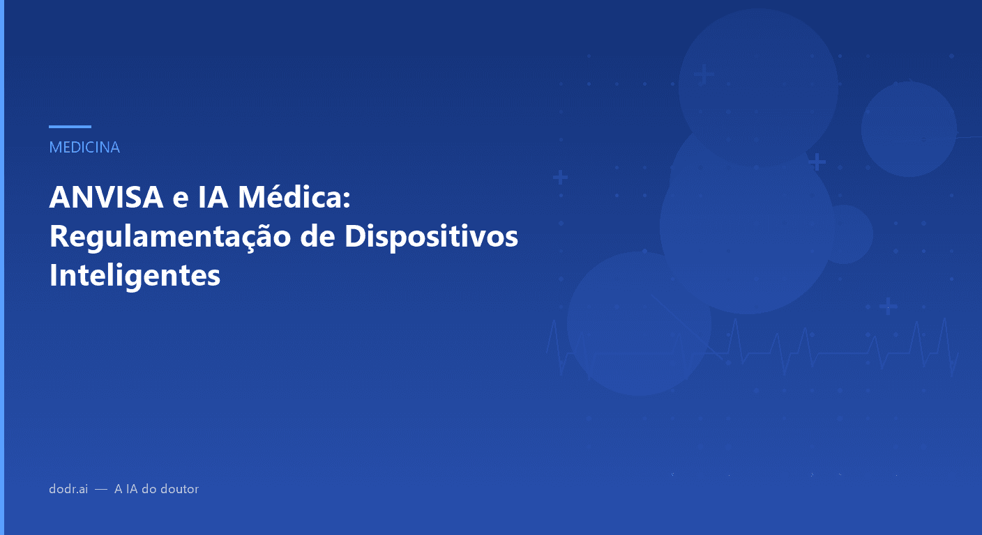 ANVISA e IA Médica: Regulamentação de Dispositivos Inteligentes
