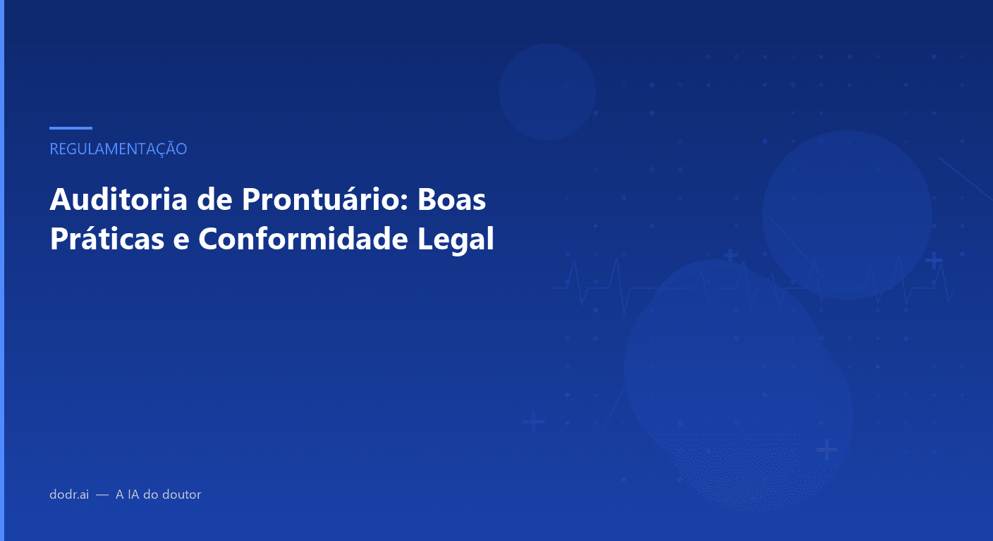 Auditoria de Prontuário: Boas Práticas e Conformidade Legal