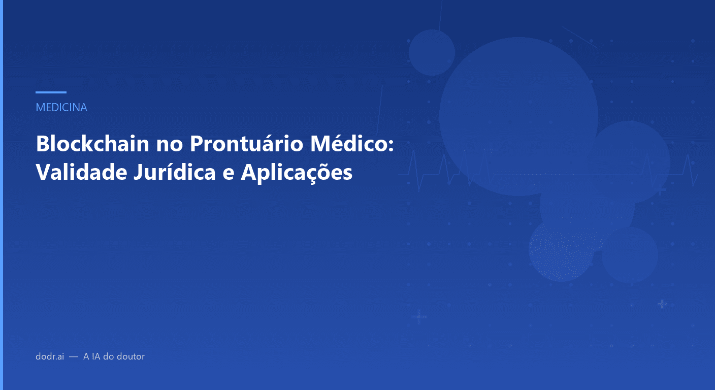 Blockchain no Prontuário Médico: Validade Jurídica e Aplicações