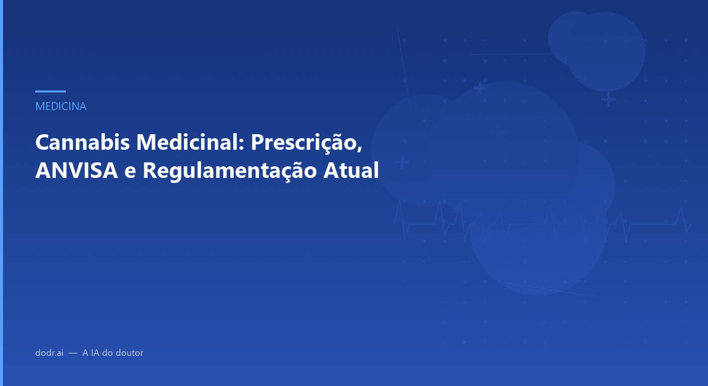Cannabis Medicinal: Prescrição, ANVISA e Regulamentação Atual