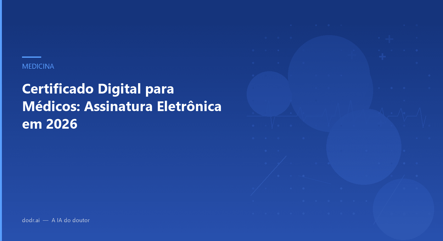 Certificado Digital para Médicos: Assinatura Eletrônica em 2026