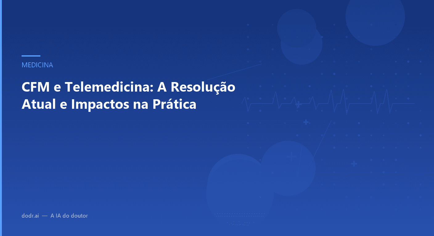 CFM e Telemedicina: A Resolução Atual e Impactos na Prática