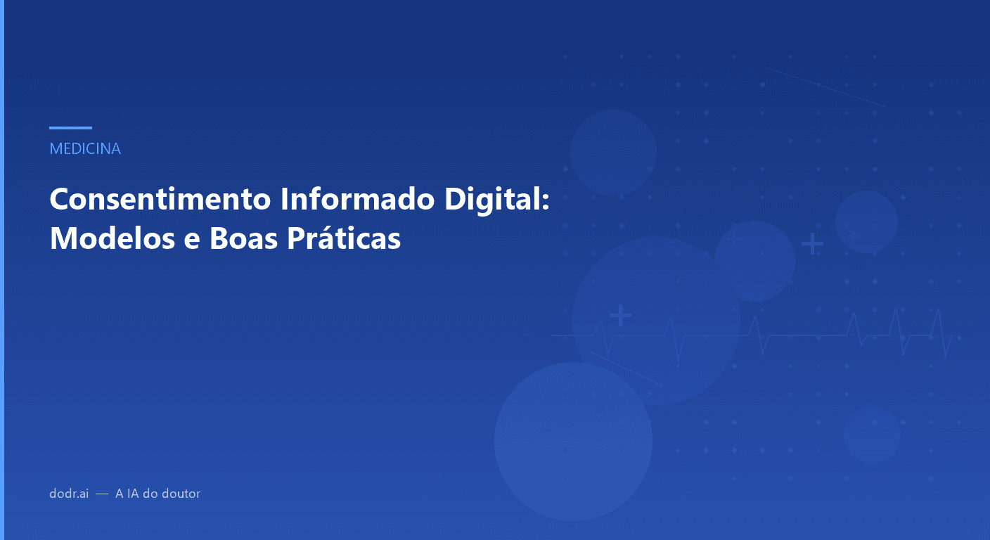 Consentimento Informado Digital: Modelos e Boas Práticas