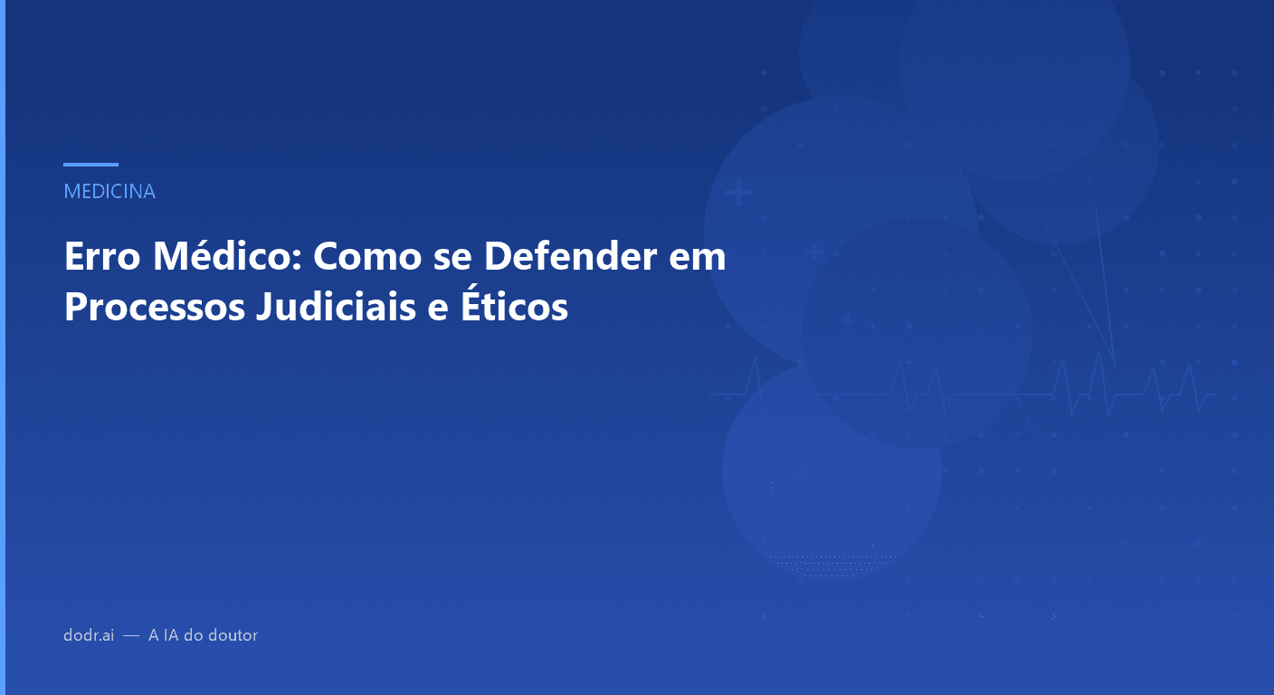 Erro Médico: Como se Defender em Processos Judiciais e Éticos