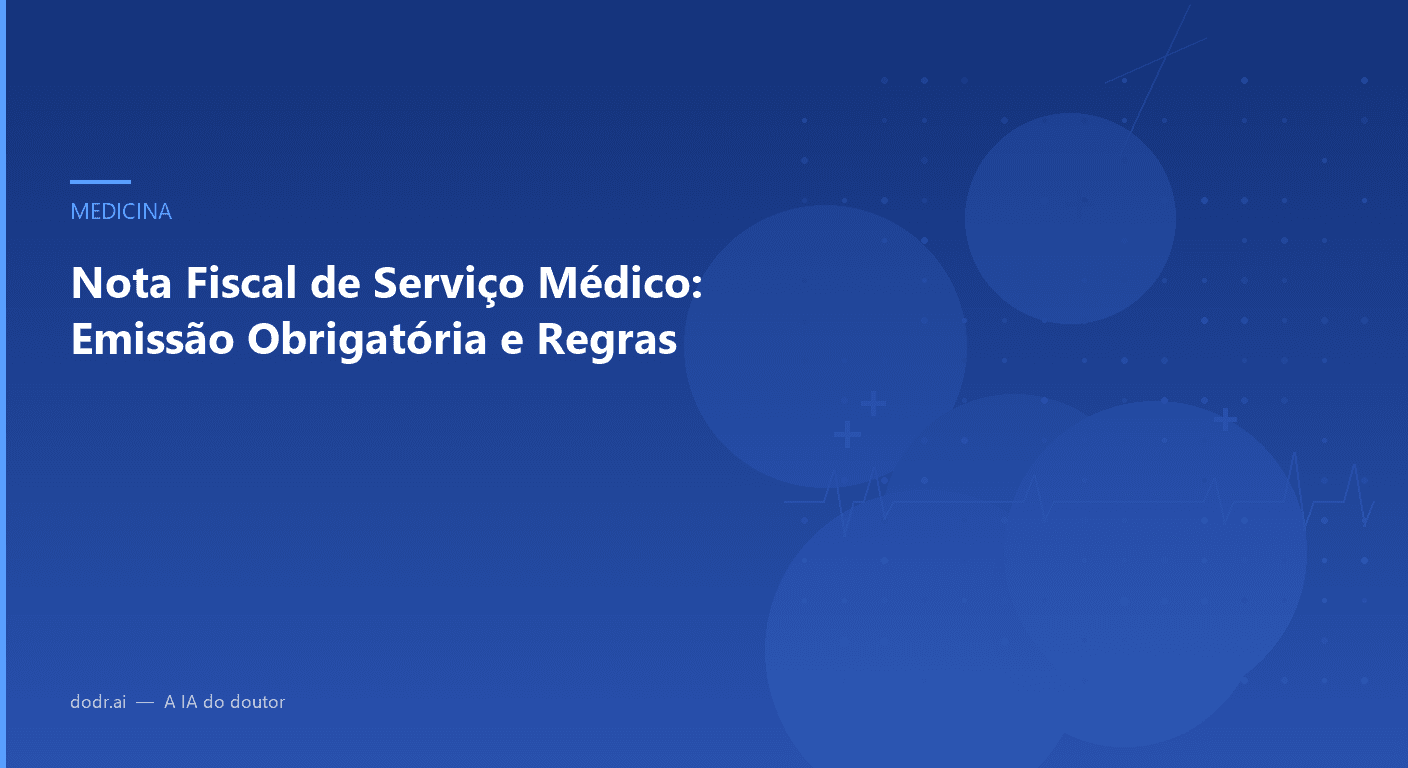 Nota Fiscal de Serviço Médico: Emissão Obrigatória e Regras