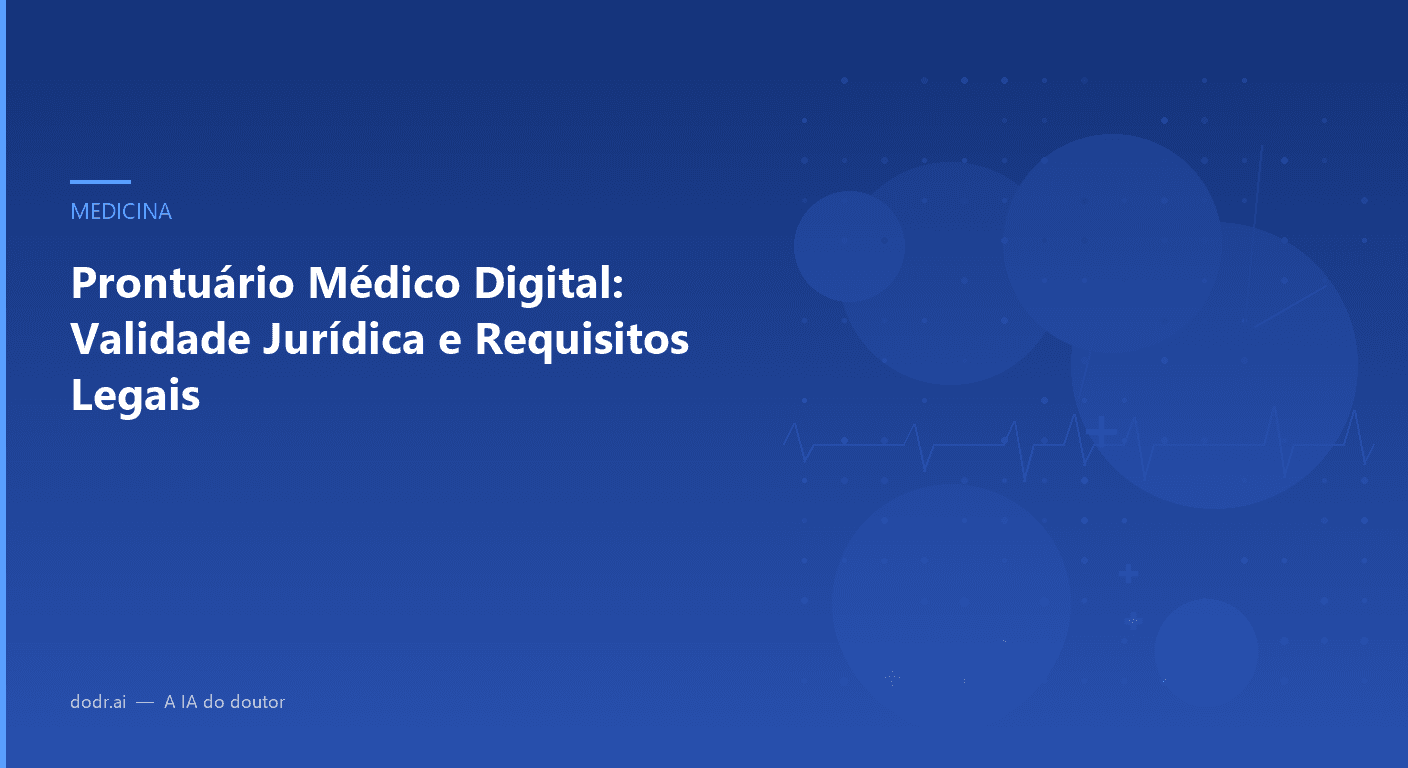 Prontuário Médico Digital: Validade Jurídica e Requisitos Legais