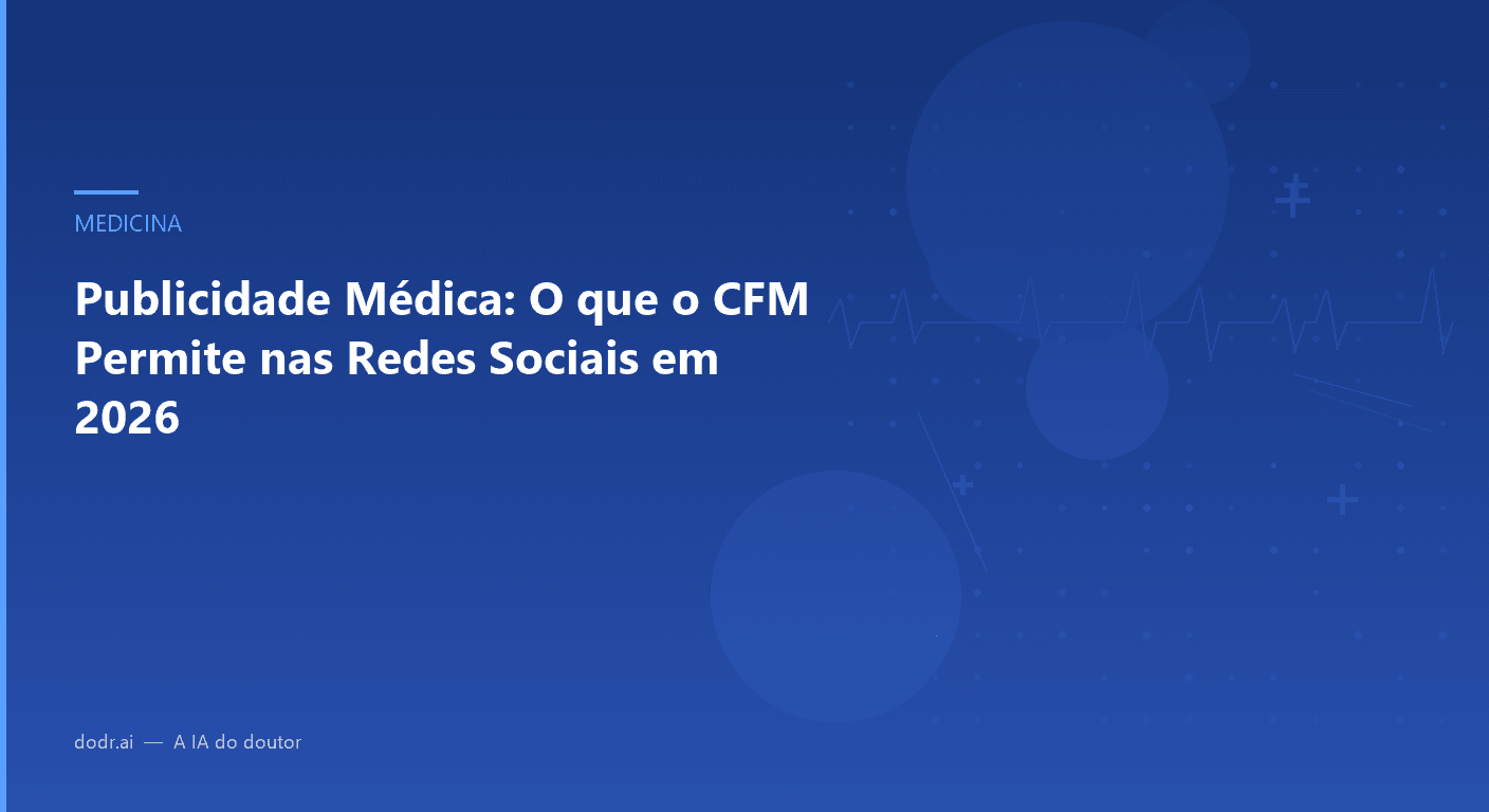 Publicidade Médica: O que o CFM Permite nas Redes Sociais em 2026