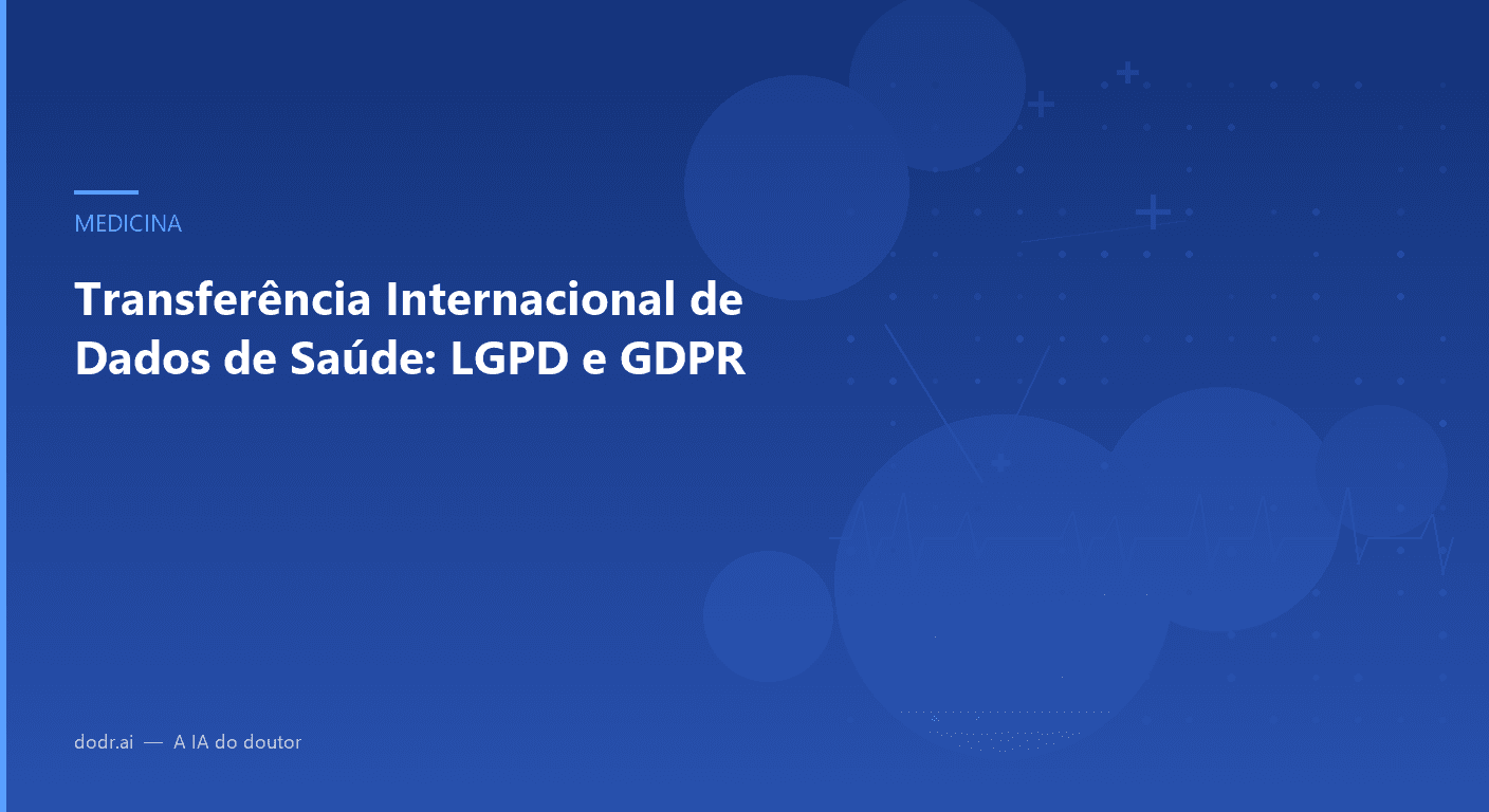 Transferência Internacional de Dados de Saúde: LGPD e GDPR