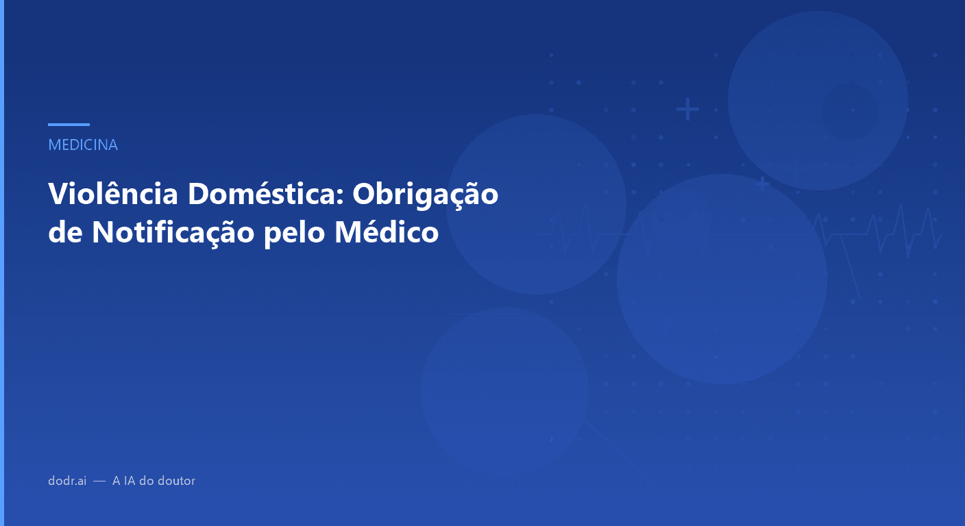Violência Doméstica: Obrigação de Notificação pelo Médico