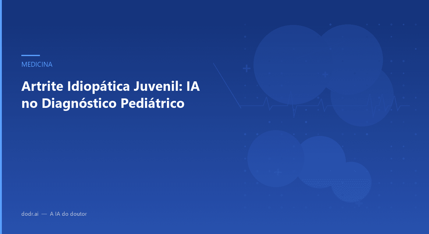 Artrite Idiopática Juvenil: IA no Diagnóstico Pediátrico