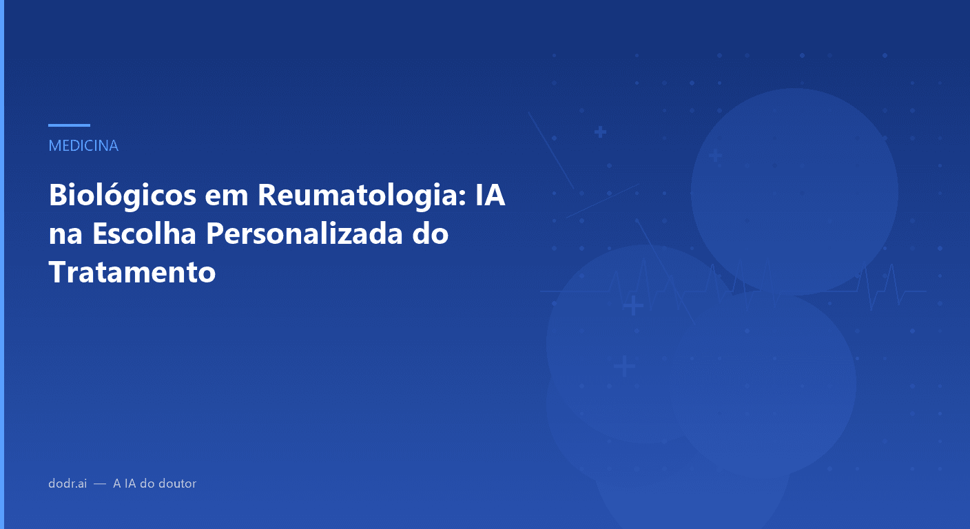 Biológicos em Reumatologia: IA na Escolha Personalizada do Tratamento