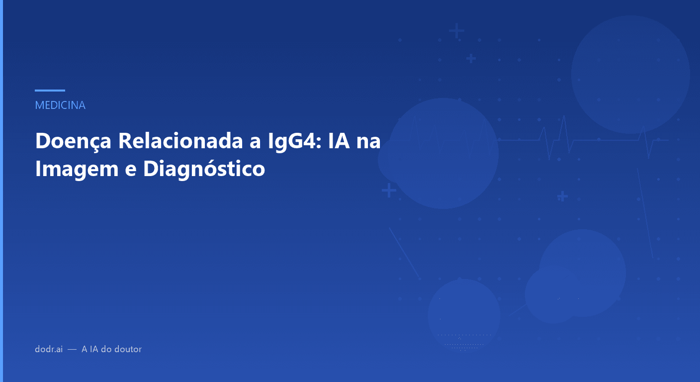 Doença Relacionada a IgG4: IA na Imagem e Diagnóstico