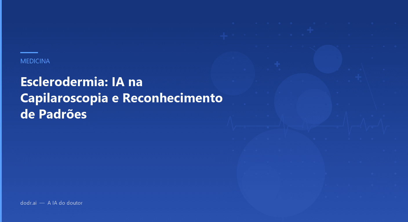 Esclerodermia: IA na Capilaroscopia e Reconhecimento de Padrões