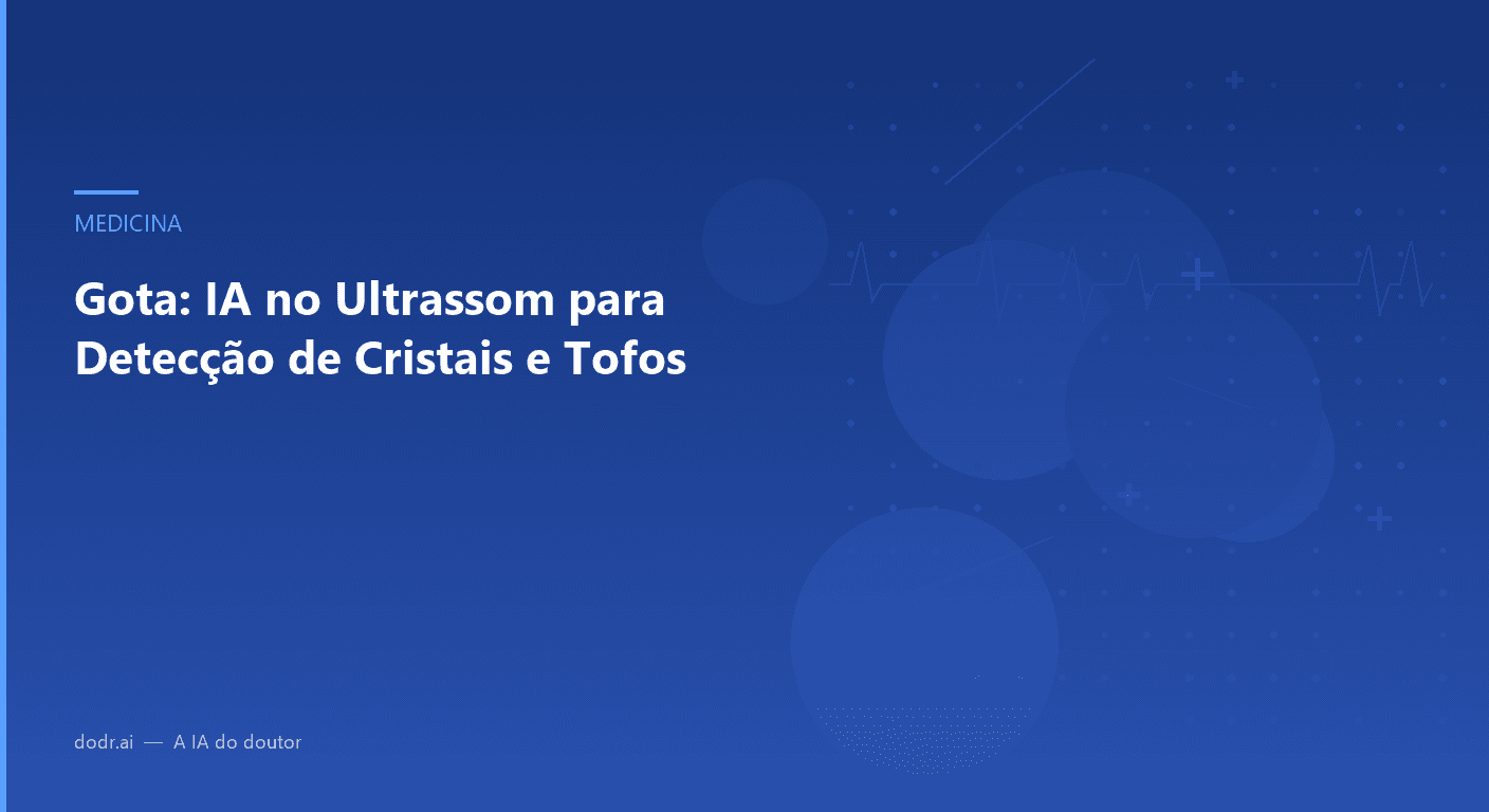 Gota: IA no Ultrassom para Detecção de Cristais e Tofos
