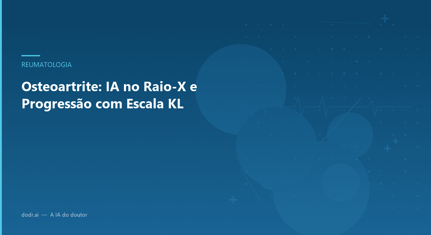 Osteoartrite: IA no Raio-X e Progressão com Escala KL