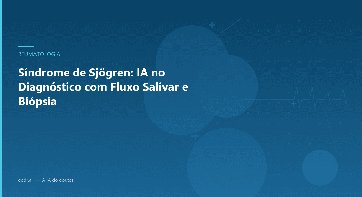 Síndrome de Sjögren: IA no Diagnóstico com Fluxo Salivar e Biópsia