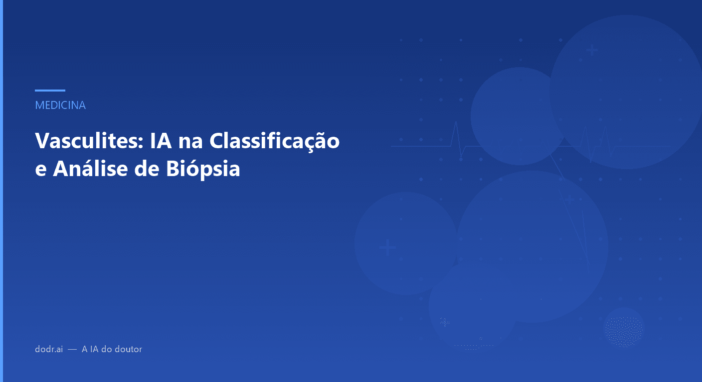 Vasculites: IA na Classificação e Análise de Biópsia