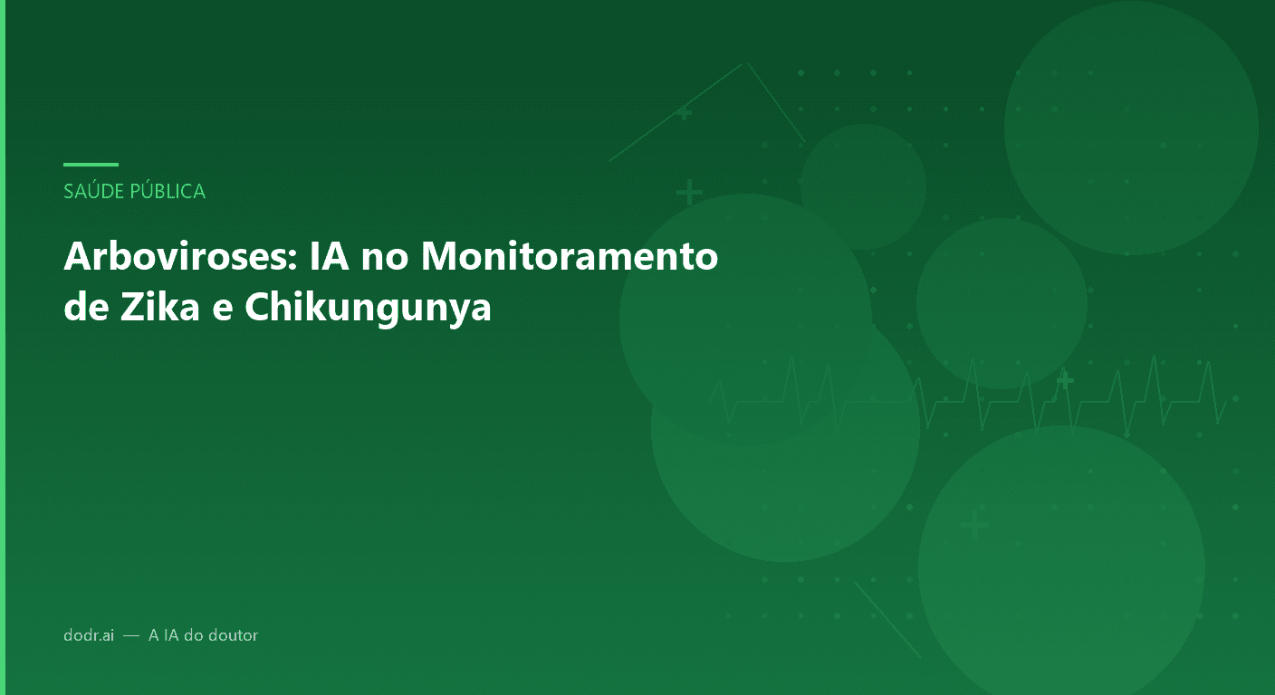 Arboviroses: IA no Monitoramento de Zika e Chikungunya
