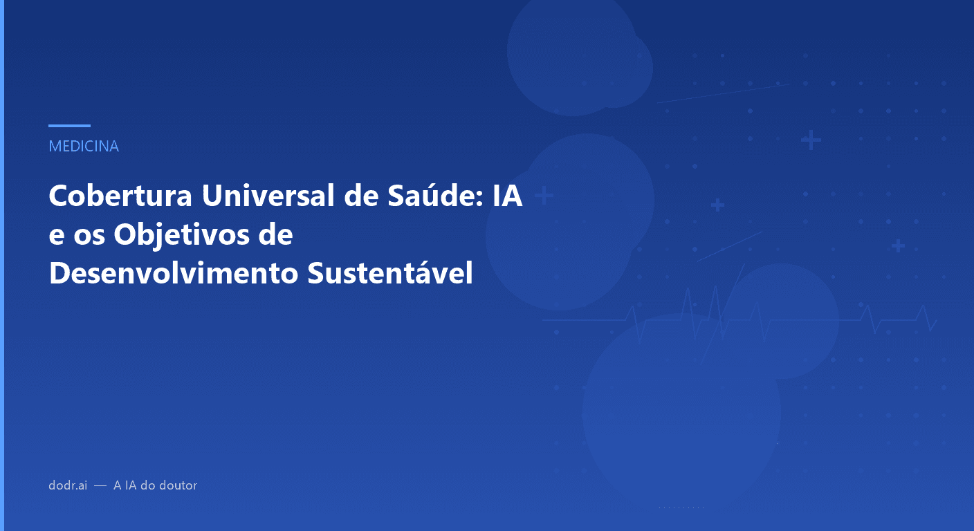 Cobertura Universal de Saúde: IA e os Objetivos de Desenvolvimento Sustentável