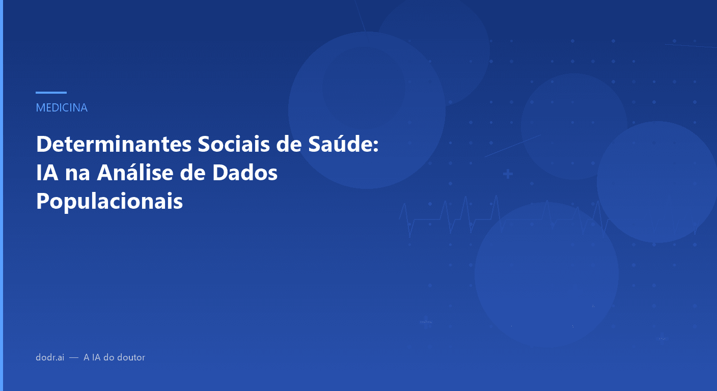 Determinantes Sociais de Saúde: IA na Análise de Dados Populacionais