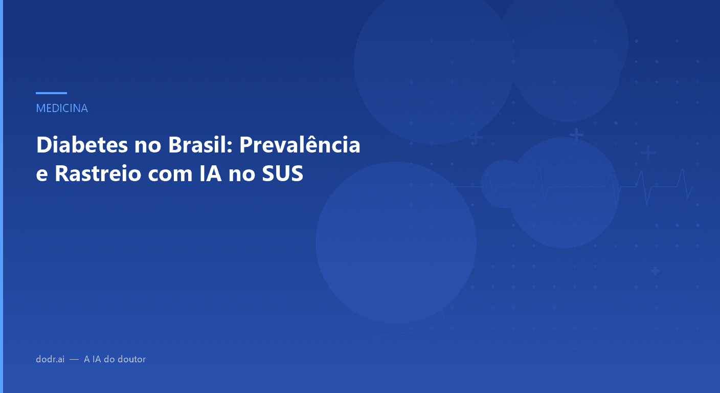 Diabetes no Brasil: Prevalência e Rastreio com IA no SUS