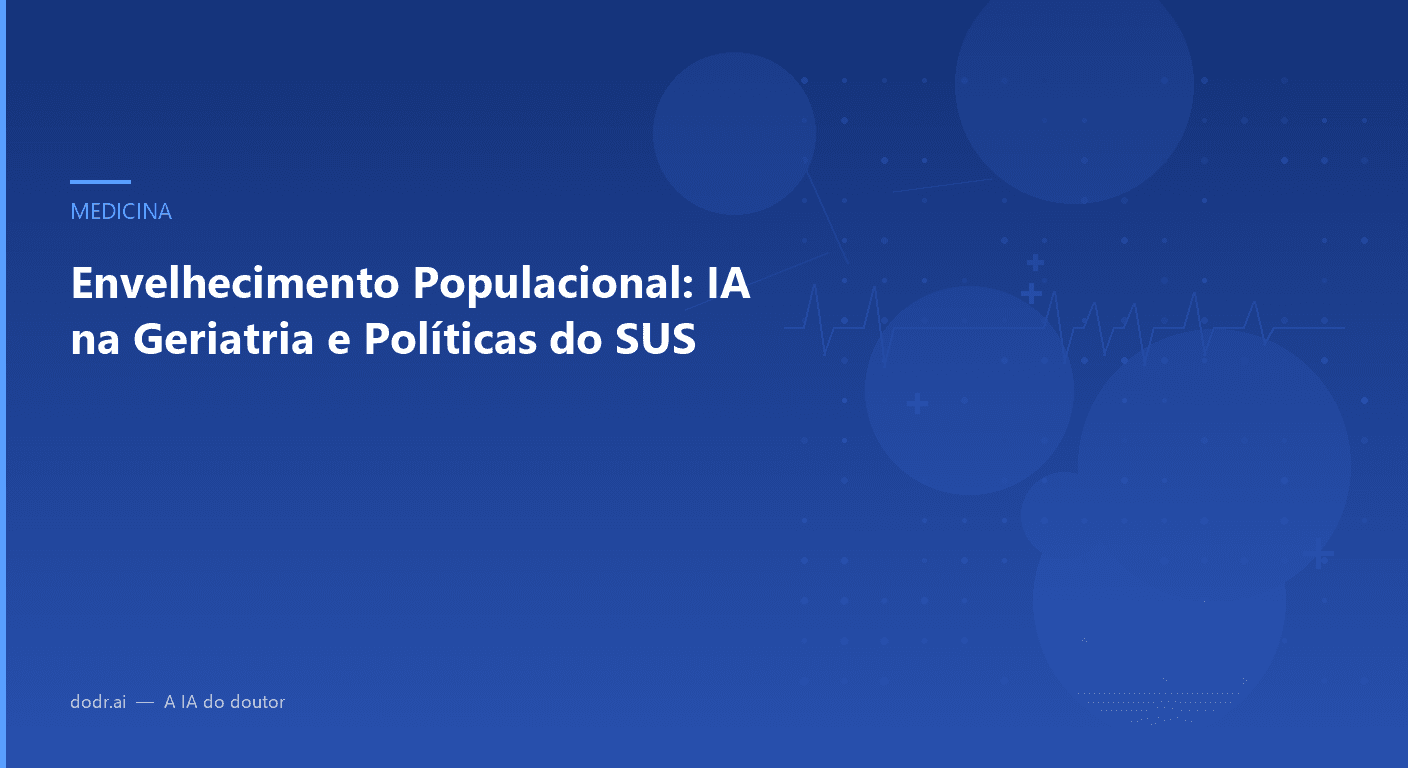 Envelhecimento Populacional: IA na Geriatria e Políticas do SUS