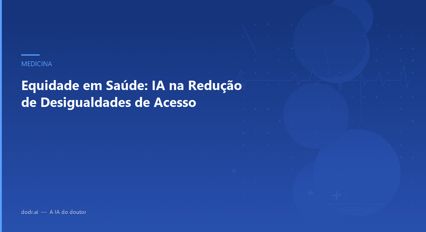 Equidade em Saúde: IA na Redução de Desigualdades de Acesso