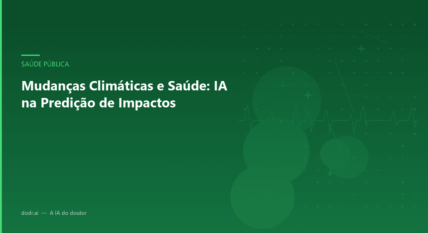 Mudanças Climáticas e Saúde: IA na Predição de Impactos