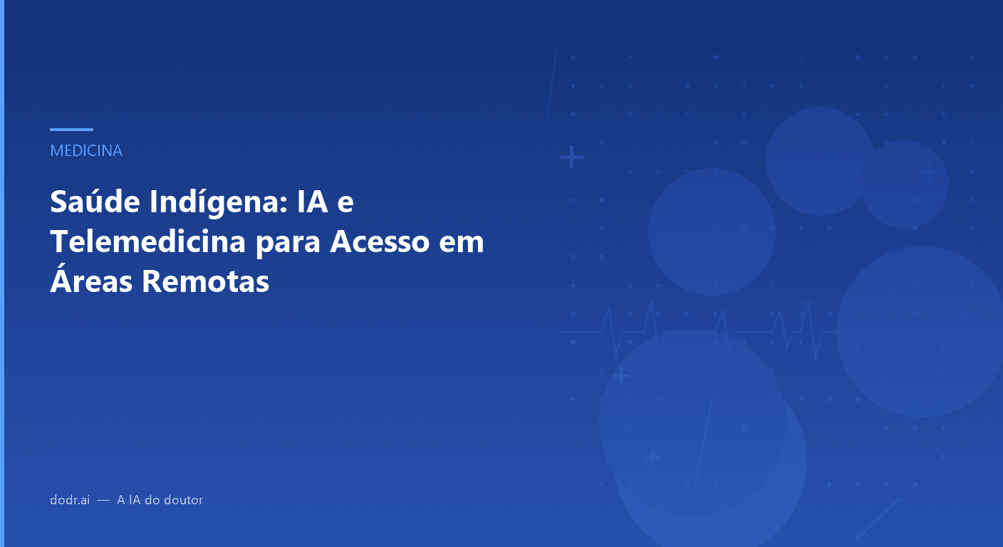 Saúde Indígena: IA e Telemedicina para Acesso em Áreas Remotas