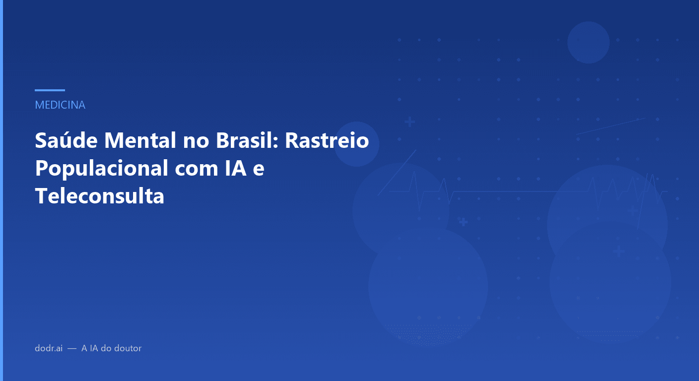 Saúde Mental no Brasil: Rastreio Populacional com IA e Teleconsulta