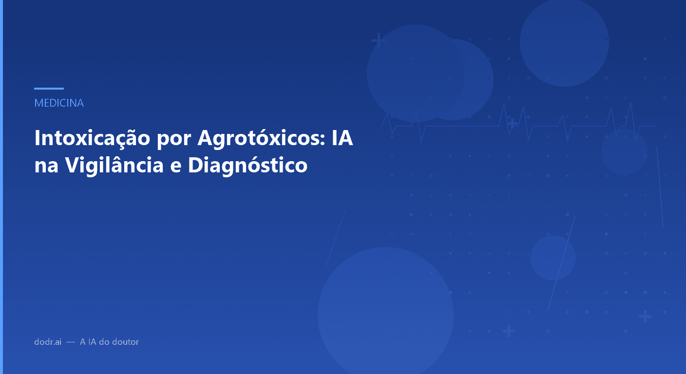Intoxicação por Agrotóxicos: IA na Vigilância e Diagnóstico