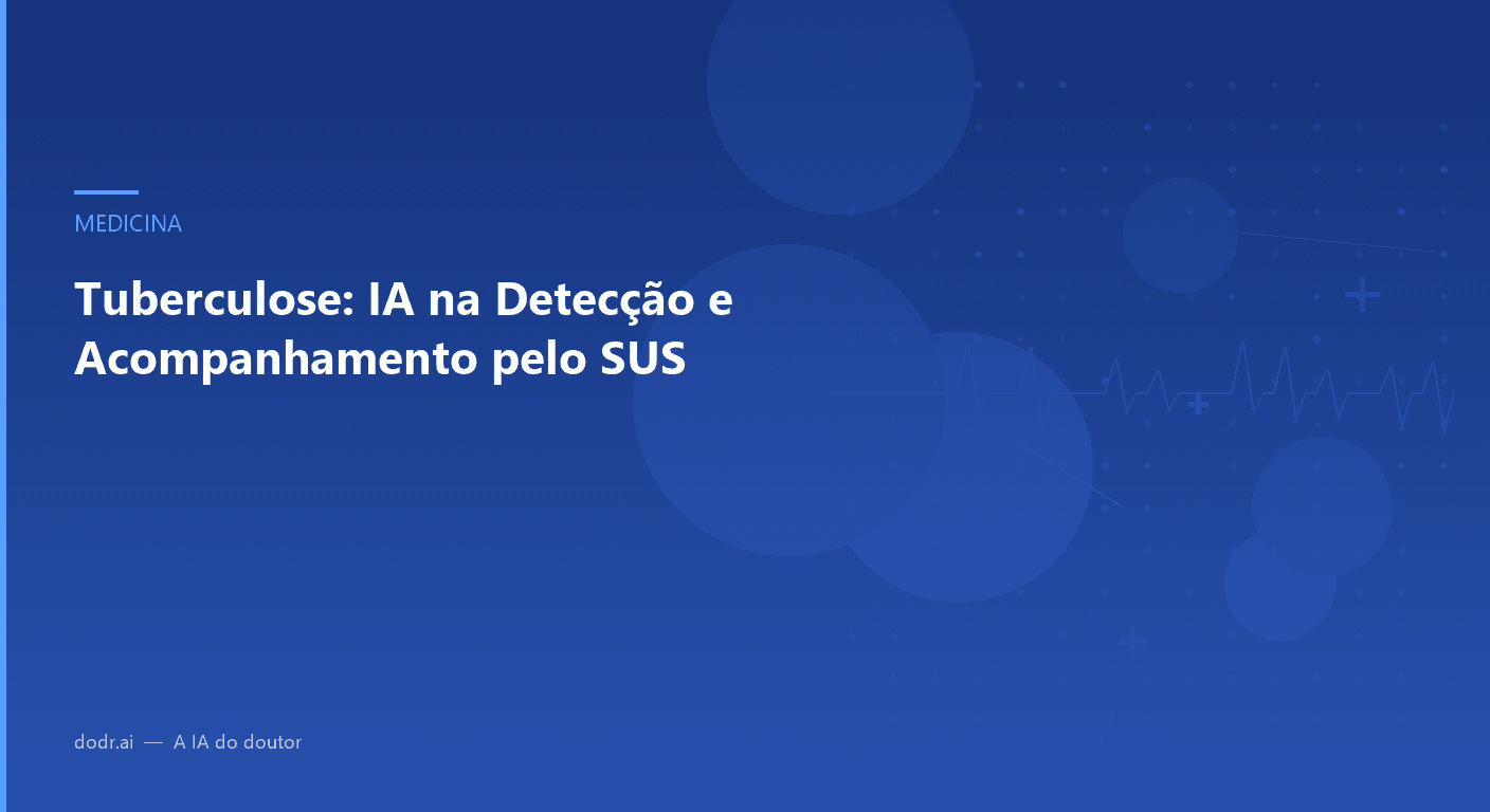 Tuberculose: IA na Detecção e Acompanhamento pelo SUS