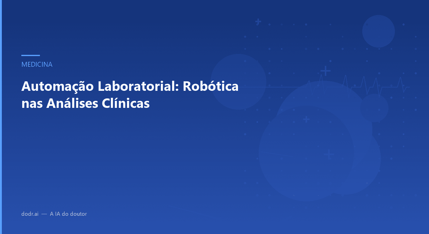 Automação Laboratorial: Robótica nas Análises Clínicas