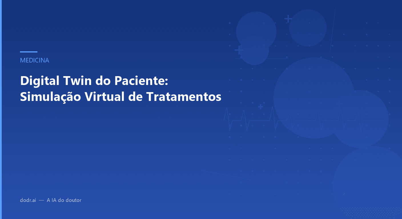 Digital Twin do Paciente: Simulação Virtual de Tratamentos