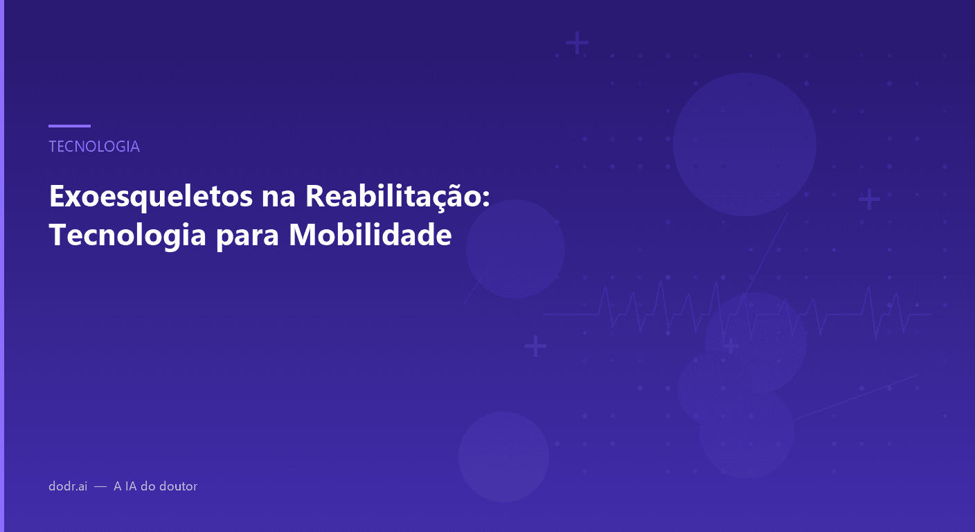 Exoesqueletos na Reabilitação: Tecnologia para Mobilidade