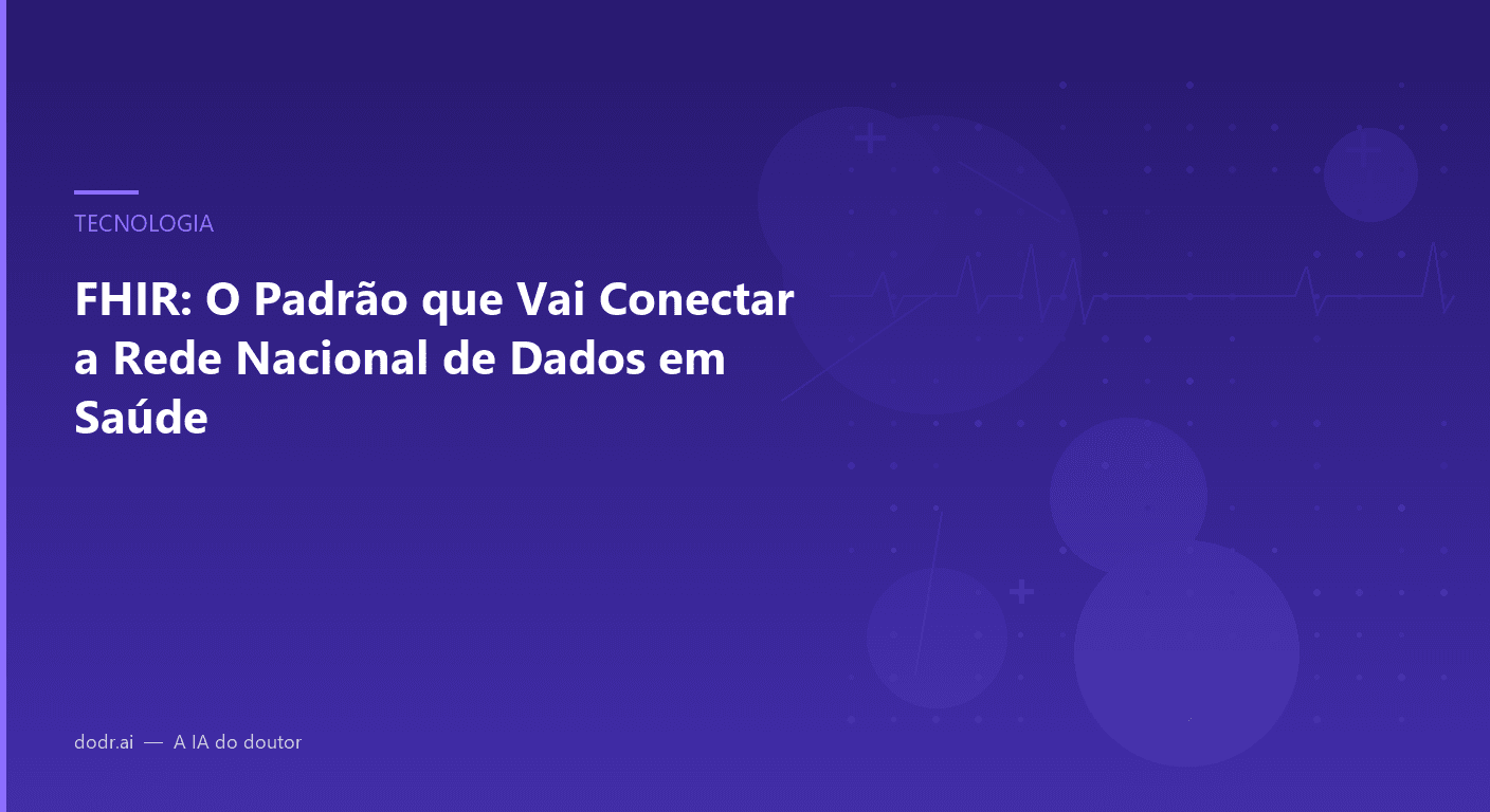 FHIR: O Padrão que Vai Conectar a Rede Nacional de Dados em Saúde