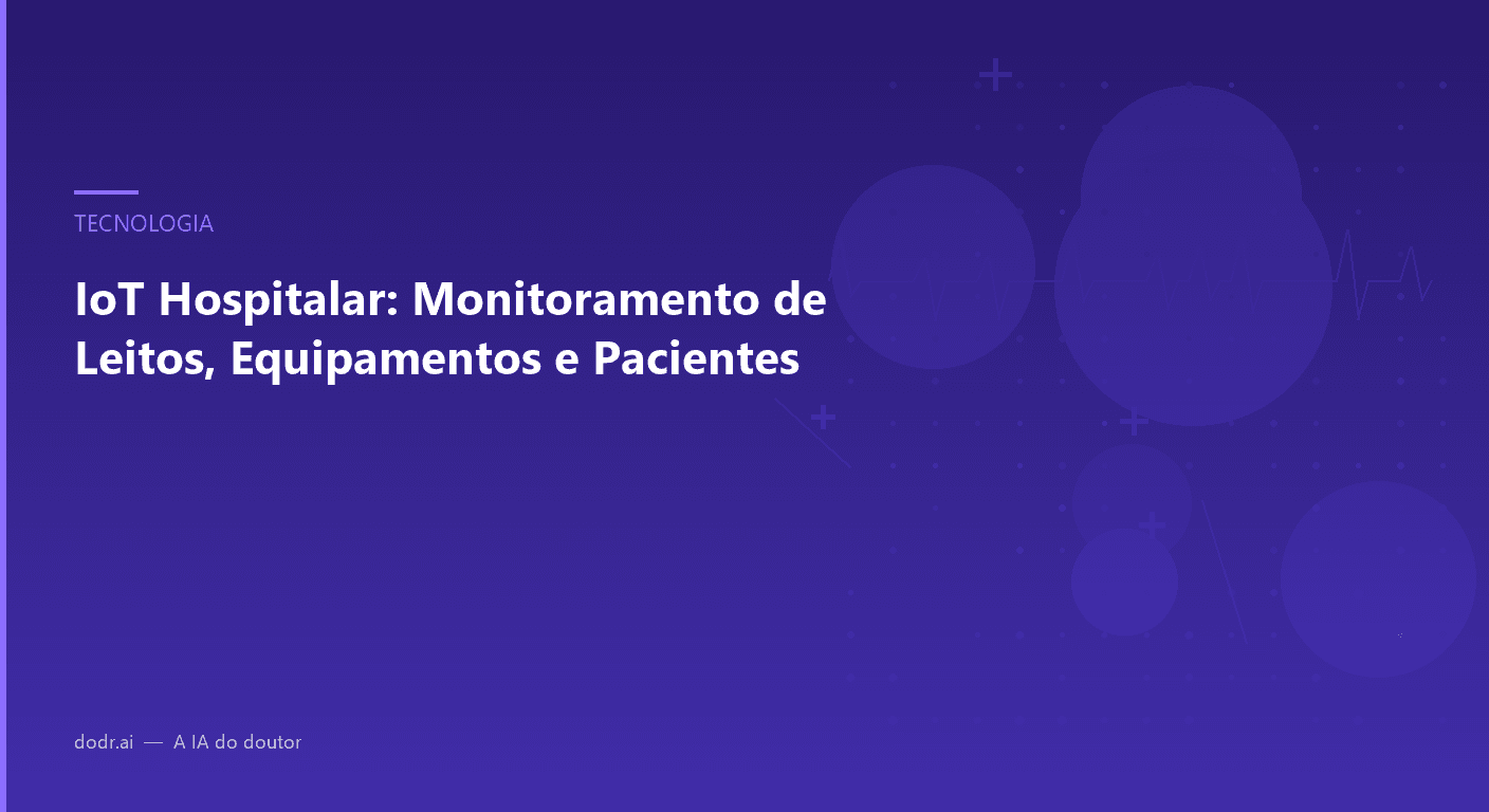 IoT Hospitalar: Monitoramento de Leitos, Equipamentos e Pacientes