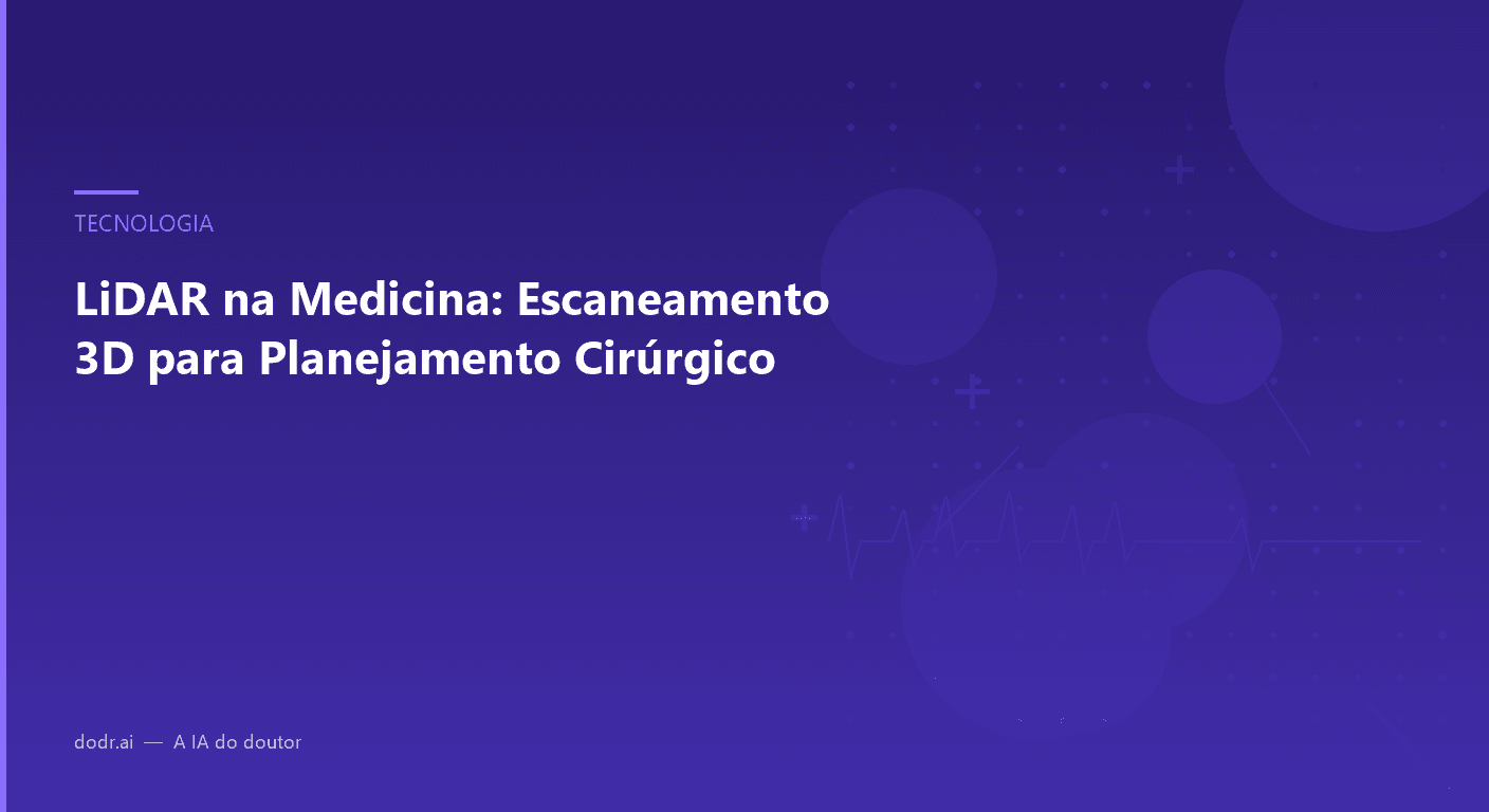 LiDAR na Medicina: Escaneamento 3D para Planejamento Cirúrgico