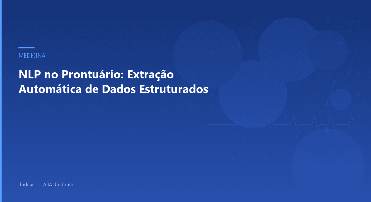 NLP no Prontuário: Extração Automática de Dados Estruturados